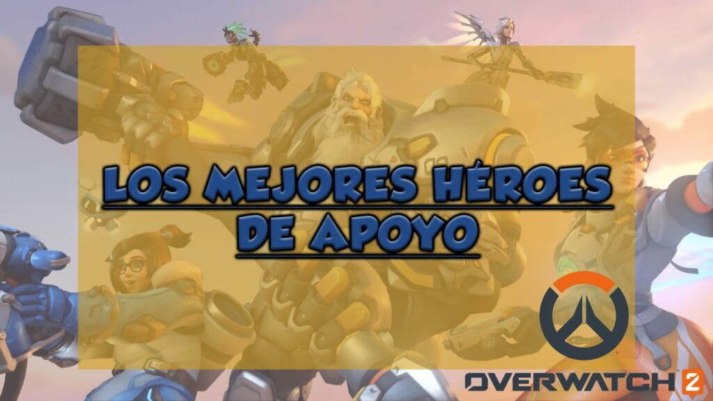 Overwatch 2: los mejores héroes de apoyo