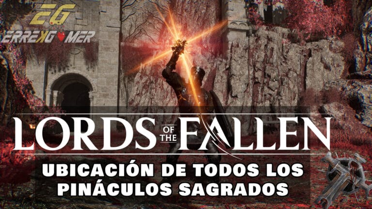 Cómo conseguir todos los Pináculos Sagrados en Lords of the Fallen