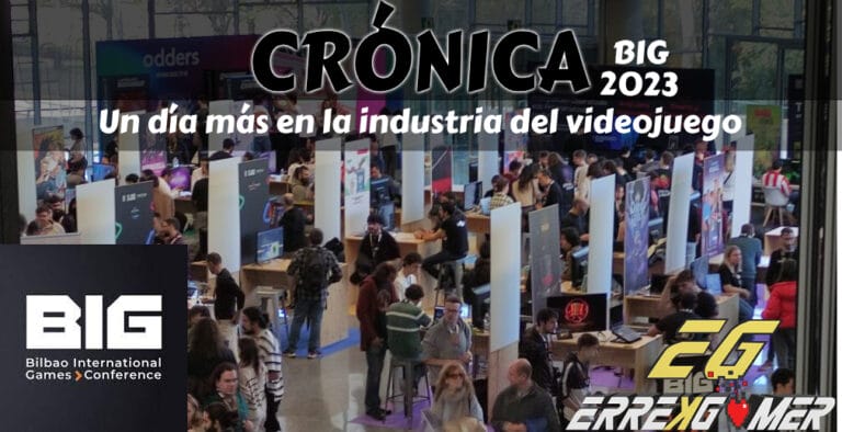 BIG CONFERENCE 2023 - Un día más en la industria del videojuego