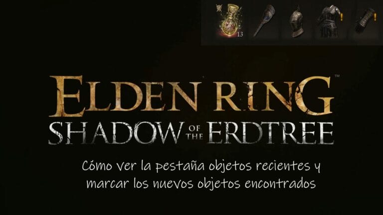 Elden Ring: cómo activar la pestaña reciente y ver los nuevos objetos