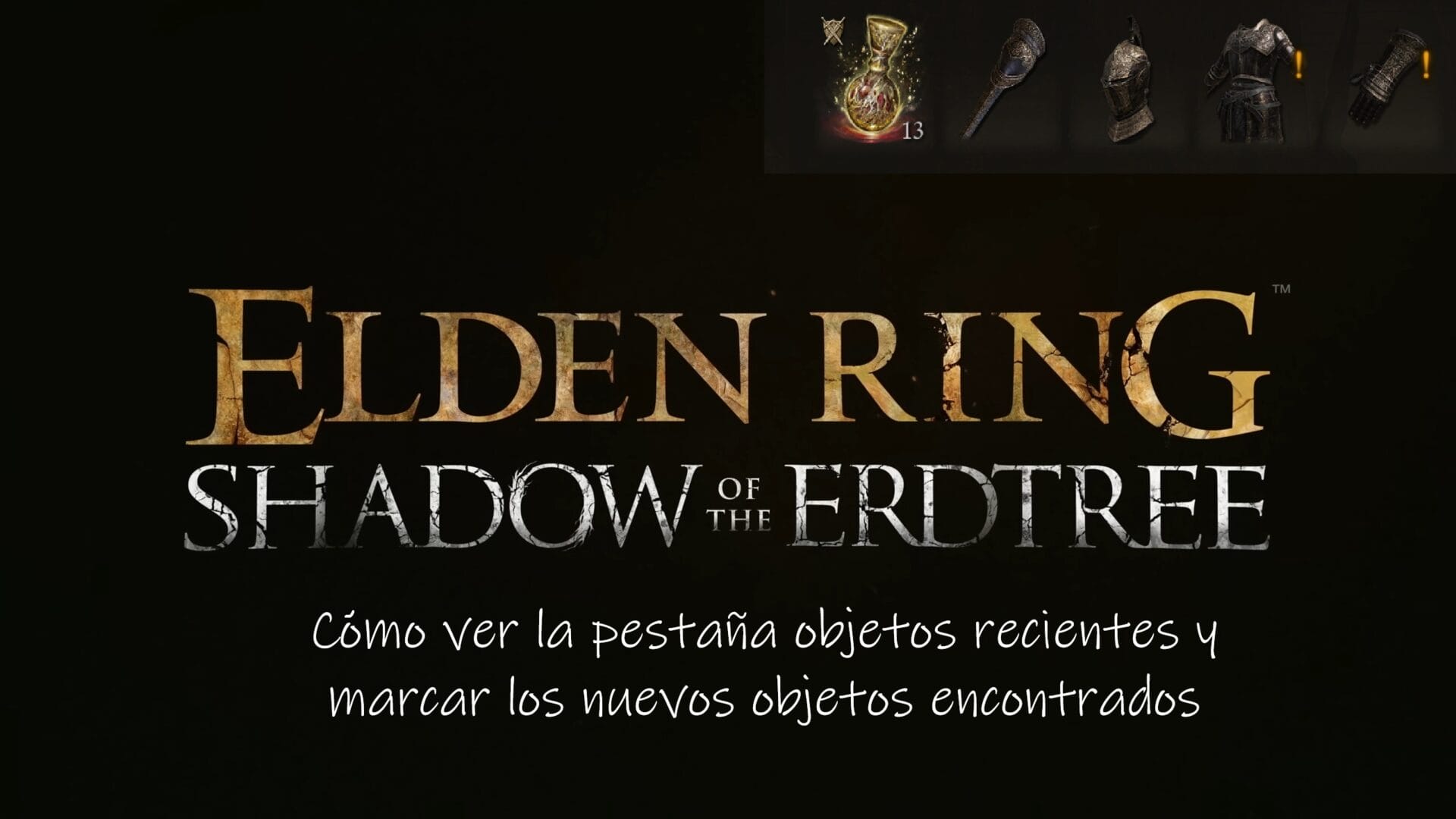 Elden Ring: cómo activar la pestaña reciente y ver los nuevos objetos