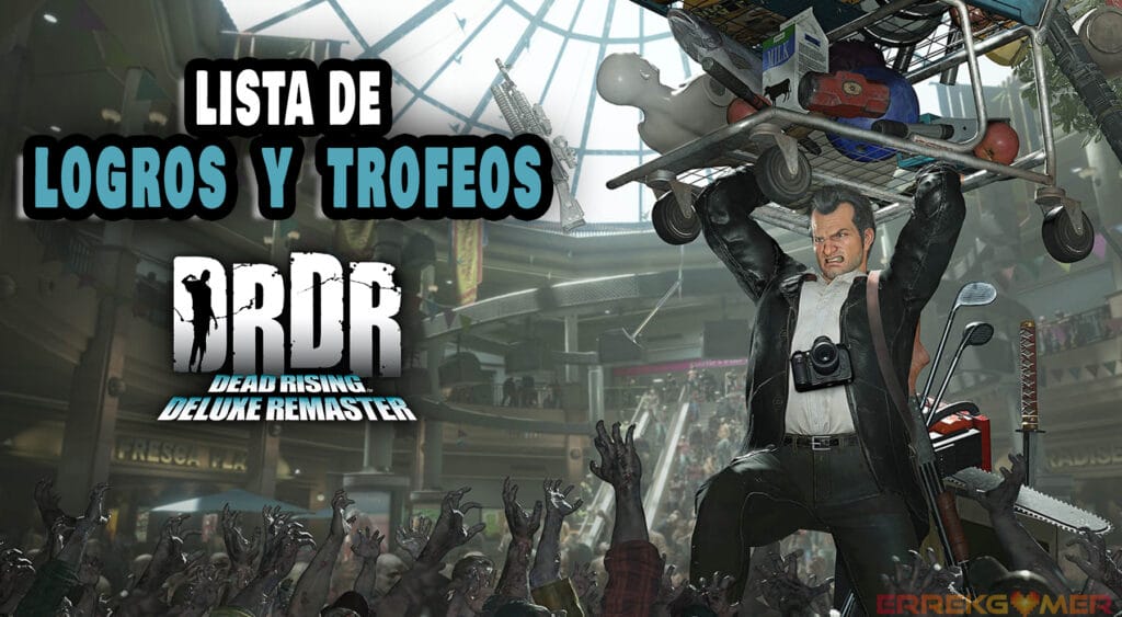 Dead Rising Deluxe Remaster: Lista de Logros y TRofeos