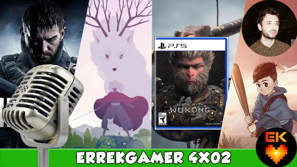 PODCAST ERREKGAMER T4x02: RESIDENT EVIL 9 | NEVA | BLACK MYTH WUKONG | ENTREVISTA A JUAN DE LAST TIME I SAW YOU