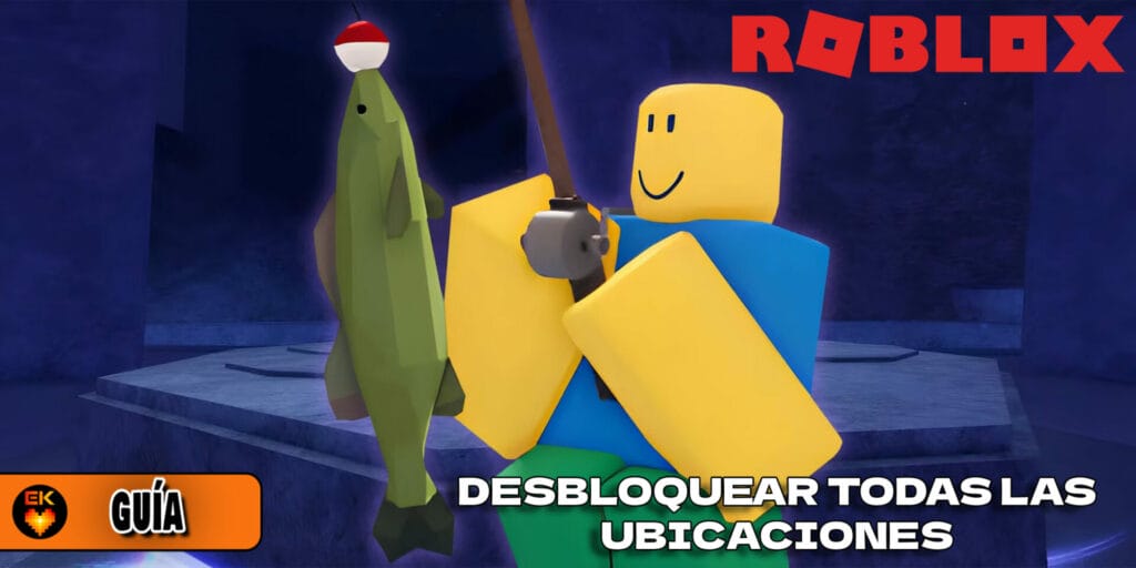 Roblox Fisch: cómo desbloquear todas las ubicaciones