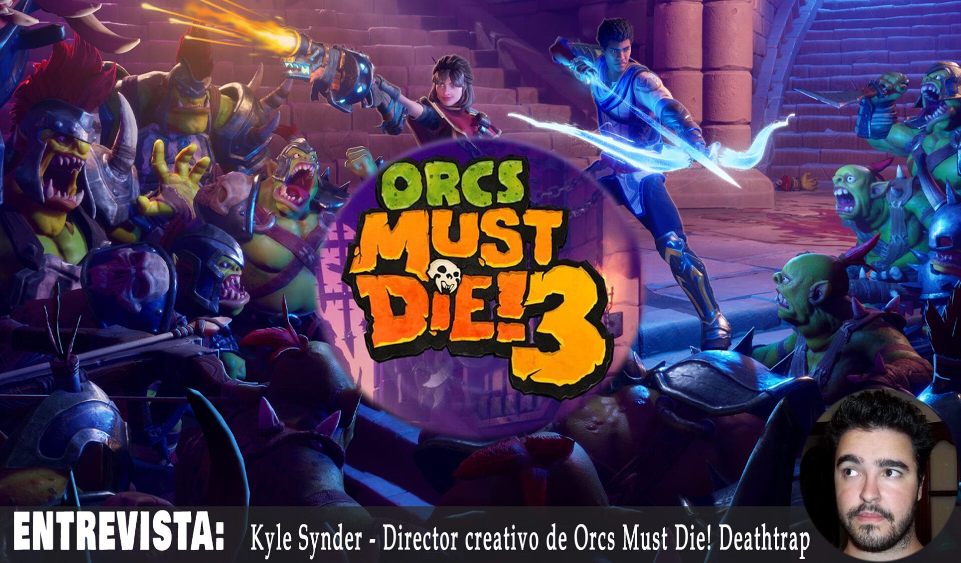 Entrevista a Kyle Synder - Orcs Must Die! Deathtrap