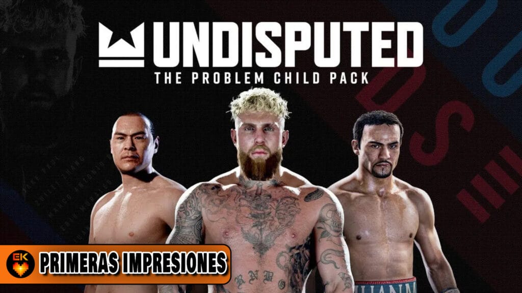 Primeras impresiones: Undisputed The Problem Child (DLC)