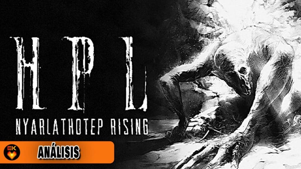 Análisis: HPL Nyarlathotep Rising