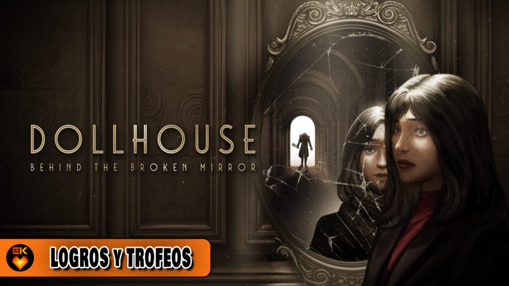 Dollhouse: Behind the broken mirror: Todos los Logros y Trofeos