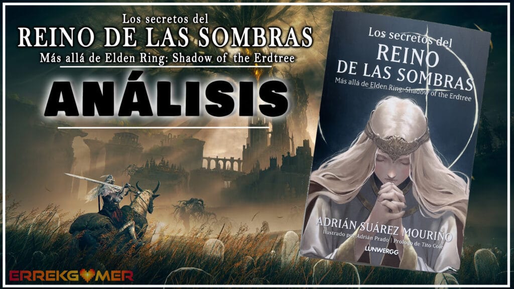 Análisis libro: Los secretos del Reino de las Sombras: Más allá de "Elden Ring: Shadow of the Erdtree"