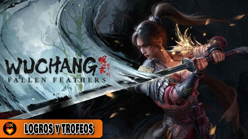 Wuchang: Fallen Feathers: Todos los logros y trofeos
