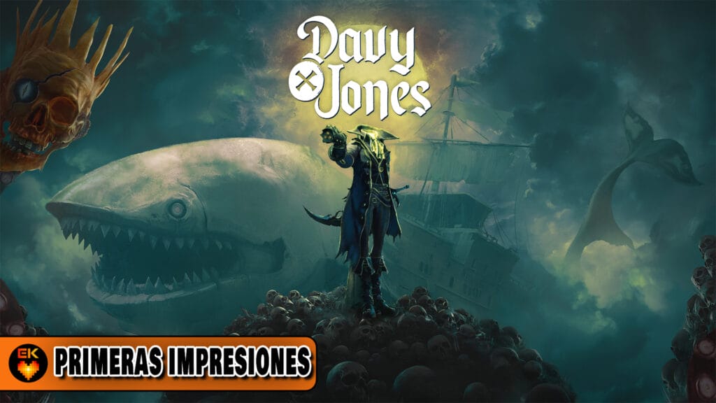 PRIMERAS IMPRESIONES: Davy X Jones