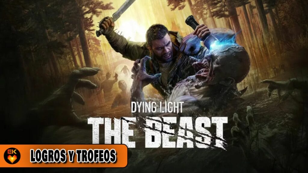 Dying Light: The Beast - Todos los logros y trofeos