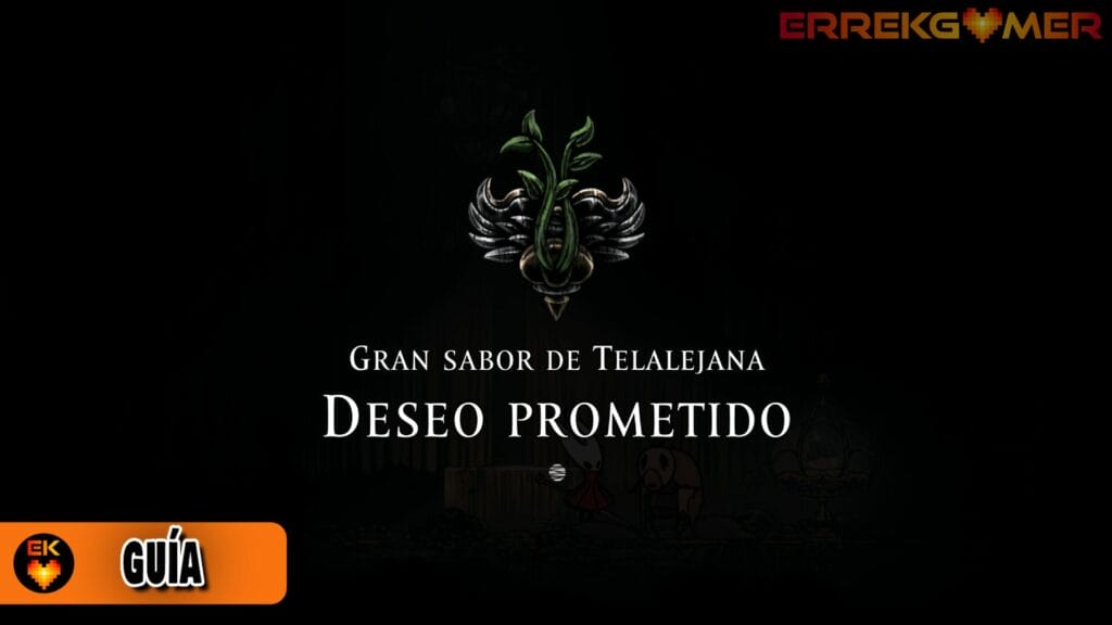 Guía Hollow Knight Silksong - Deseos: Gran Sabor de Telalejana