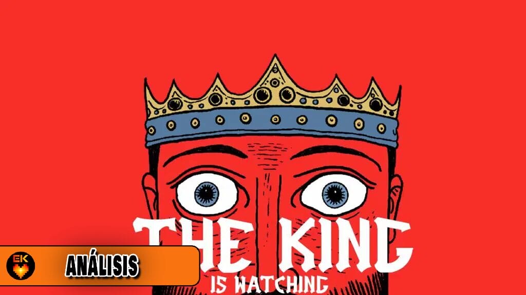 Análisis: The King Is Watching - El Volcán
