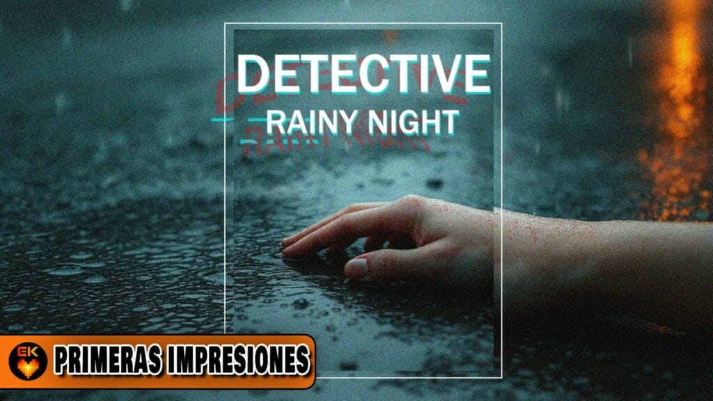 Primeras impresiones: DETECTIVE: Rainy Night!