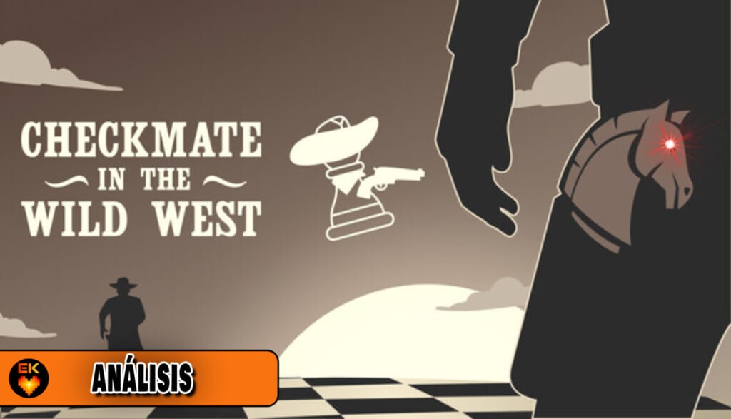 Análisis - Checkmate In The Wild West